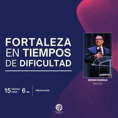 Sergio Dueñas - Fortaleza en tiempos de dificultad