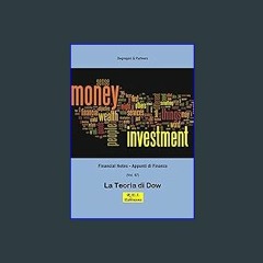 [READ] ⚡ La Teoria di Dow (Financial Notes - Appunti di Finanza Vol. 67) (Italian Edition) get [PD