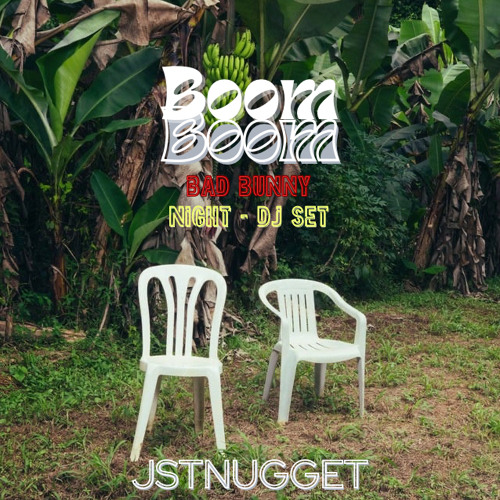 JSTNUGGET set @ BoomBoom BadBunnyNight