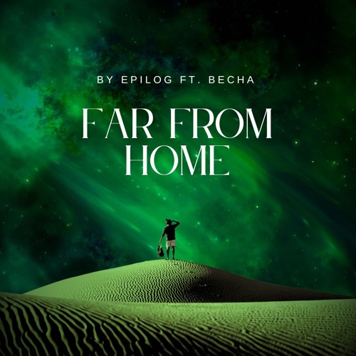 Far From Home ft. Becha (Free Download)