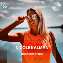 Nicole Kalman - Sounds Between Us 106
