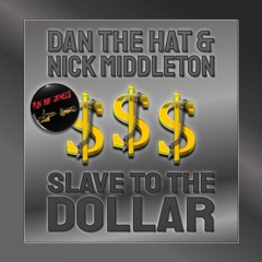Dan The Hat & Nick M - Slave To The Dollar (inc. Run The Jewels & Zack De La Rocha)