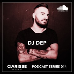 Clarisse Records Podcast CP014 DJ DEP