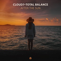 Cloud7 & Total Balance - After The Sun (FREE DOWNLOAD)