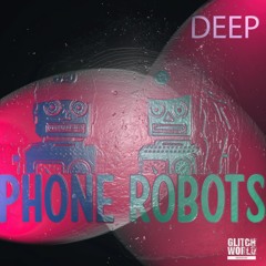 Phone Robots - Deep (Original Mix)