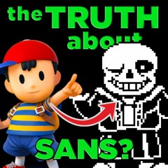 The Truth about Sans? (Just a Theory but It's a Sans and Ness Cover)
