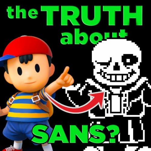 The Truth about Sans? (Just a Theory but It's a Sans and Ness Cover)
