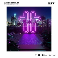 Sam Feldt - Heartfeldt Radio #227