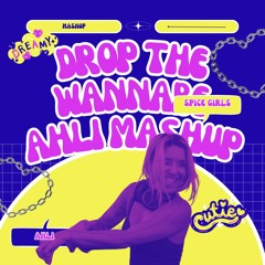 Drop The Wannabe (AHLI MASHUP)