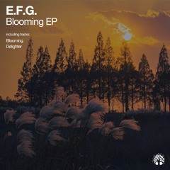 E.F.G. - Blooming
