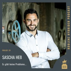 Folge 31 mit Sascha Heß - Es gibt keine Probleme...