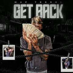 MAF Teeski - Get Back Remix ( ft. B $hine)