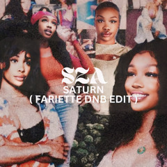 SZA - Saturn ( Fariette DnB Edit )