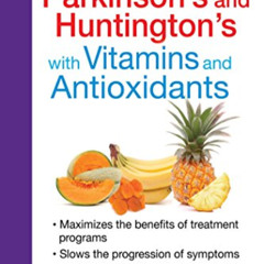 [Access] EPUB √ Fight Parkinson's and Huntington's with Vitamins and Antioxidants by
