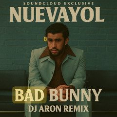 Bad Bunny - NUEVAYOL ( Dj Aron Latin Remix ) Free DownloaD