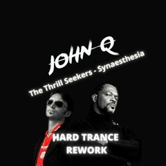 The Thrill Seekers - Synaesthesia (John Quake Hard Trance Rework FM) -FREE DOWNLOAD FOR YOUR SET-
