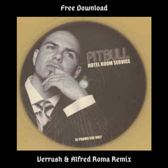 Hotel Room Service (Verrush & Alfred Roma Remix)[Free Download] SUPPORT DJS FROM MARS