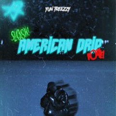 Yun_treezzy - AMERICAN DRIP