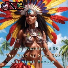 Soca Warrior 50 The Best of 2025 Soca Season