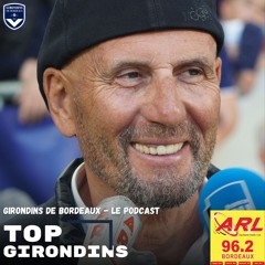 #75 Top Girondins : Bordeaux affronte Niort - avec Elie Baup, Bryan Passi & Mélissa Gomes