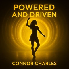 Powered and Driven