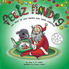 download PDF 💑 Feliz Navidog: The Story of How Santa's Pet Dog Saved Christmas by  A