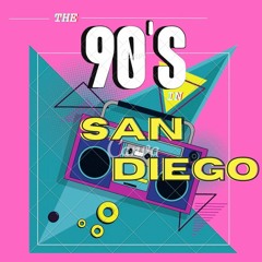 The 90's In San Diego, April 13 Edition