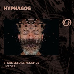 HYPNAGOG | Stone Seed Series Ep. 25 | 16/08/2024
