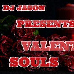 2020  Valentine's SOULS MIX DJ JASON FEB 14 2020