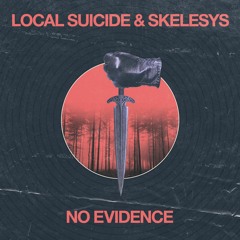 Local Suicide & Skelesys - No Evidence (SAM010) / Snippets / Out March 4