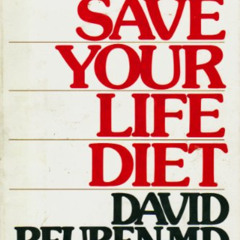 FREE EPUB 💓 The Save Your Life Diet by  david reuben PDF EBOOK EPUB KINDLE