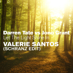 Let The Light Shine In - Darren Tate, Jono Grant (Valerie Santos Schranz Edit)