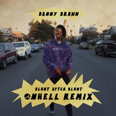 Danny Brown - Blunt After Blunt (onhell remix)