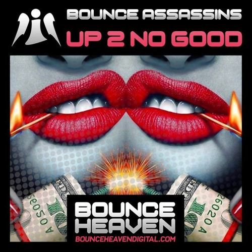 Bounce Assassins - Up 2 No Good