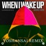 When I Wake Up (YoshanSai Remix)