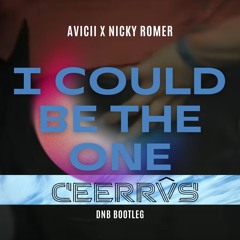 i could be the one (ceerrvs dnb bootleg) (*new upload*)