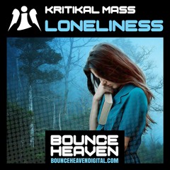 Kritikal Mass - Loneliness - BounceHeaven.co.uk