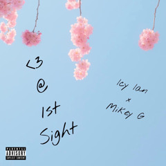 <3 @ 1st Sight w/ Mikey G
