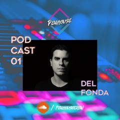 Penhouse podcast 01 - DEL FONDA