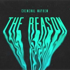 Criminal Mayhem - The Reason