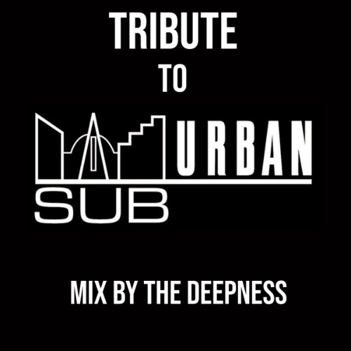 THE DEEPNESS PRESENT TRIBUTE TO SUB-URBAN RECORDS