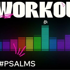 High Intensity Psalm Workout Mix (ESV)