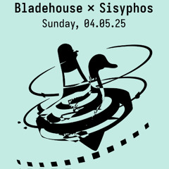 Bladehouse Showcase @ Sisyphos (04.05.25)