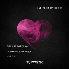 Habits of My Heart | Zouk Pirates Weekender with Leandro & Nayara (Part 2)