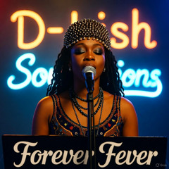 Forever Fever - D-Lish Soul Sessions