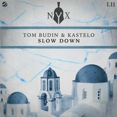 Tom Budin & Kastelo - Slow Down (Radio Mix)