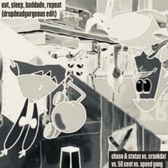 eat, sleep, baddadan, repeat // crankdat remix (dropdeadgorgeous edit)