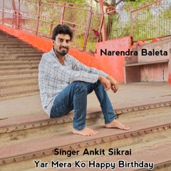 Yar Mera Ko Happy Birthday