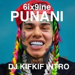 6IX9INE - PUNANI ( dj kifkif hype )