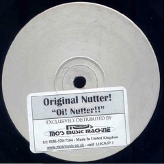 Original Nutter - Oi! Nutter!! (Speed Garage Rudeboy Mix)